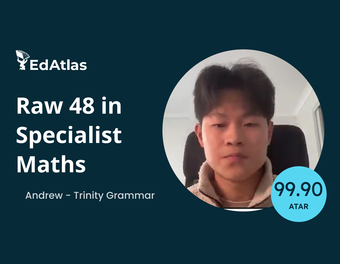 Video thumbnail of Andrew from Trinity Grammar – 48 Raw Specialist Maths with EdAtlas branding